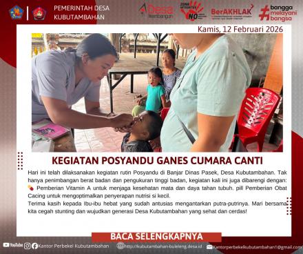 WUJUDKAN MASYARAKAT SEHAT, POSYANDU GANES CUMARA CANTHI GELAR LAYANAN KESEHATAN TERPADU
