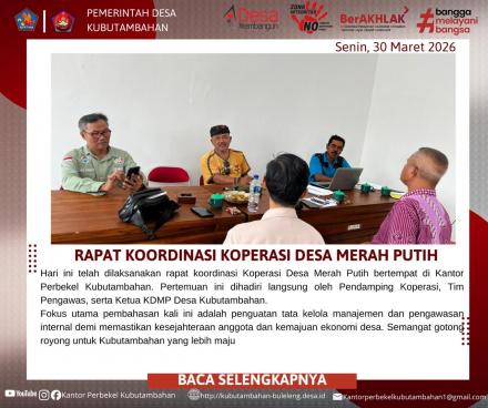 PERKUAT TATA KELOLA, KOPERASI DESA MERAH PUTIH KUBUTAMBAHAN GELAR RAPAT KOORDINASI