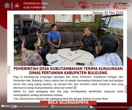 PASTIKAN KEAMANAN KONSUMSI IKAN, PEMDES KUBUTAMBAHAN TERIMA KUNJUNGAN DISTANKAN KAB.BULELENG