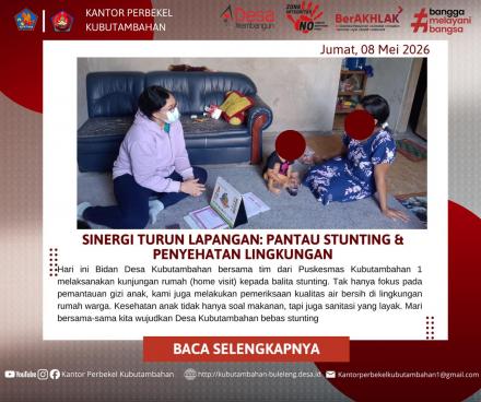 PERANGI STUNTING SECARA HOLISTIK: BIDAN DESA DAN PUSKESMAS KUBUTAMBAHAN 1 LAKUKAN HOME VISIT