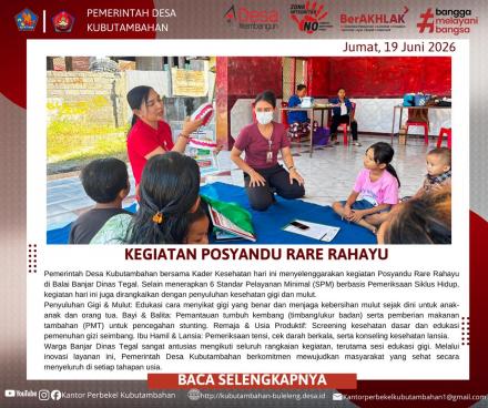 KOMITMEN CEGAH STUNTING, POSYANDU RARE RAHAYU DESA KUBUTAMBAHAN GELAR LAYANAN KESEHATAN BULANAN
