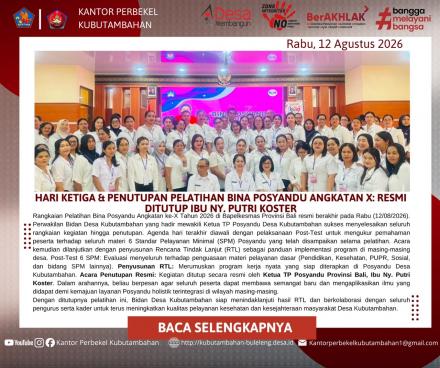 HARI KETIGA & PENUTUPAN PELATIHAN BINA POSYANDU ANGKATAN X: BIDAN DESA KUBUTAMBAHAN SIAP!!!