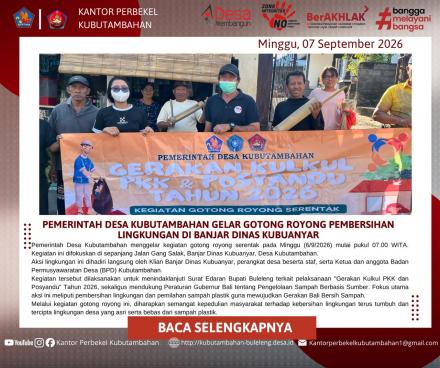 PEMDES KUBUTAMBAHAN GELAR GOTONG ROYONG PEMBERSIHAN LINGKUNGAN DI BANJAR DINAS KUBUANYAR